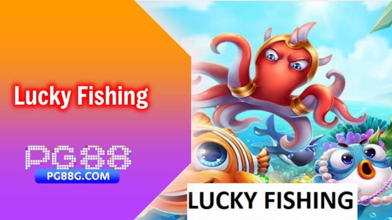 Lucky Fishing